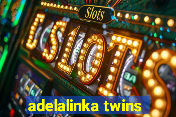 adelalinka twins